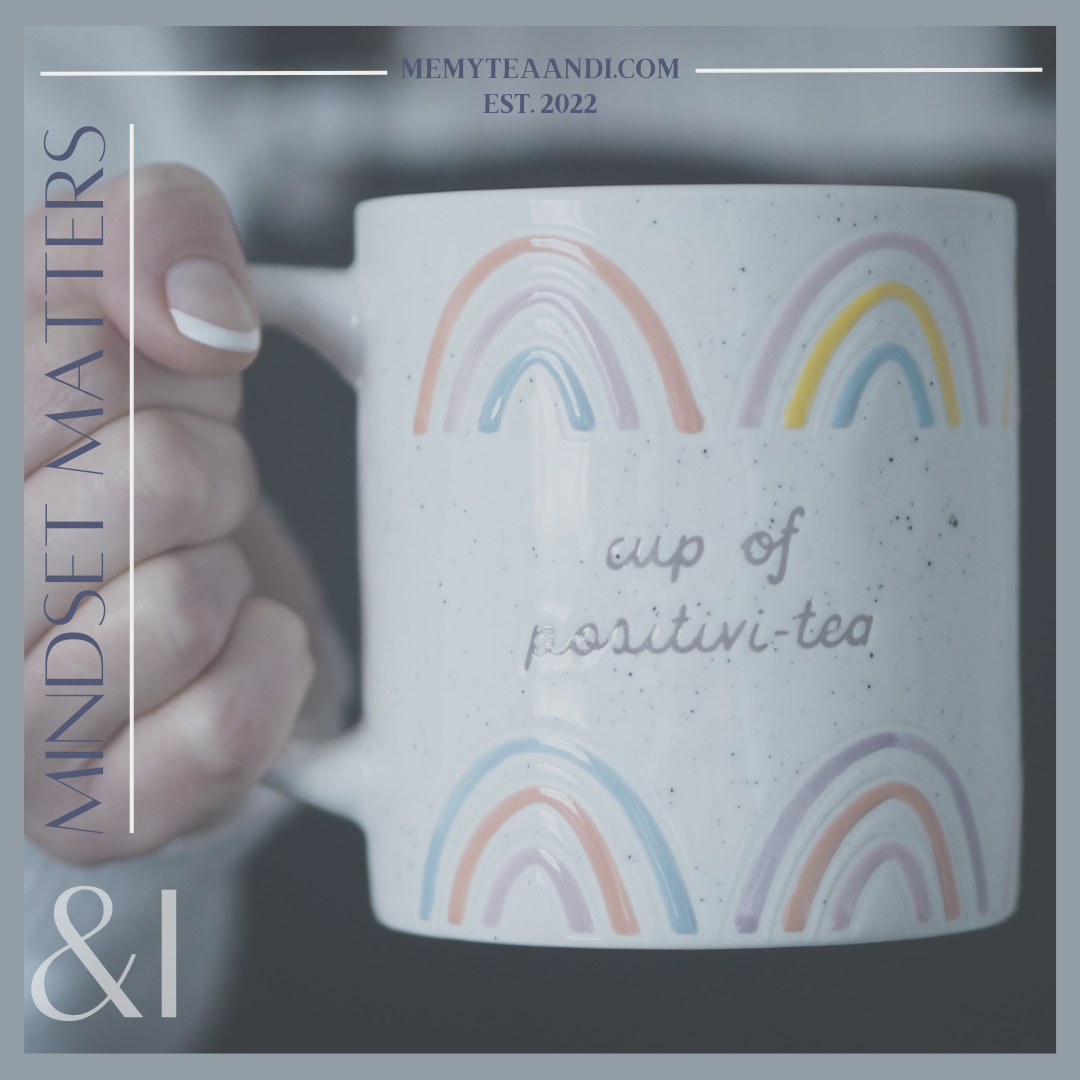 Picture of a cup saying"cup of positivi-tea"